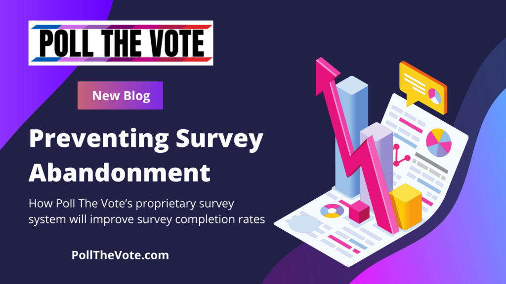 Graphic at the top of the blog identifies the blog title, Preventing Survey Abandonment with the by-line, How Poll The Vote's proprietary survey system will improve survey completion rates. On the right hand side there is a picture of a chart for design purposes only.